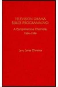 Television Drama Series Programming 1984-1986: A Comprehensive Chronology: A Comprehensive Chronicle, 1984-1986