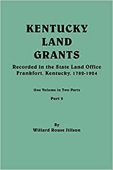 Kentucky Land Grants. One Volume in Two Parts. Part 2