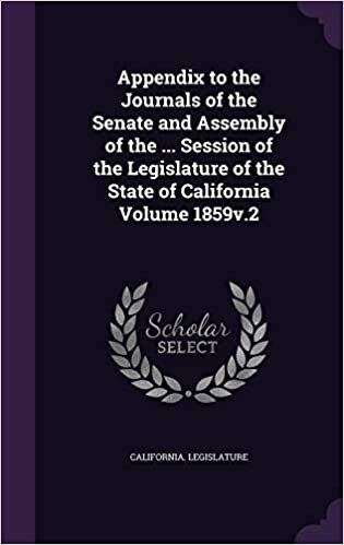 Appendix to the Journals of the Senate and Assembly of the ... Session of the Legislature of the State of California Volume 1859v.2 indir