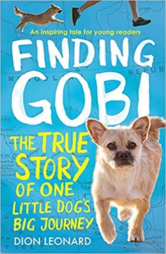 Finding Gobi (Younger Readers edition): The true story of one little dog’s big journey indir