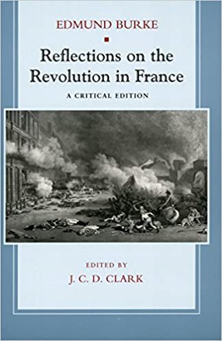 Reflections on the Revolution in France, by Edmund Burke: A Critical Edition