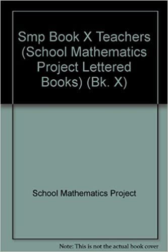 Smp Book X Teachers (School Mathematics Project Lettered Books): Tchrs' Bk. X