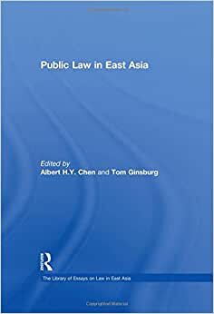 Public Law in East Asia (The Library of Essays on Law in East Asia)