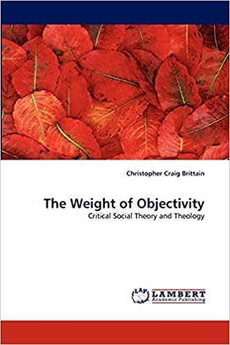 The Weight of Objectivity: Critical Social Theory and Theology