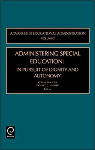 Administering Special Education: In Pursuit of Dignity and Autonomy: 7 (Advances in Educational Administration)