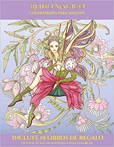 Colorterapia para adultos (Reino Mágico): Este libro contiene 40 láminas para colorear que se pueden usar para pintarlas, enmarcarlas y / o meditar ... e incluye otros 19 libros en PDF adicionale