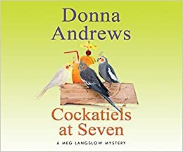 Cockatiels at Seven (Meg Langslow Mystery) indir