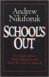 School's Out: The Catastrophe in Public Education and What We Can Do about It