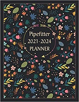 Pipefitter 2021-2024 Planner: Elegant Student 48 Month Calendar & Organizer, 4 Year Month's Focus, Top Goals and To-Do List Planner | 50 Additional ... Practical Months & Days Timeline, 8.5"x11" indir