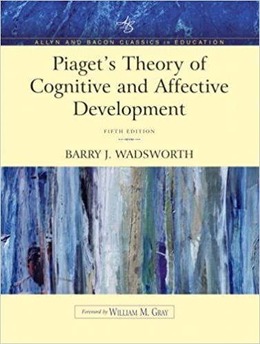 Piaget's Theory of Cognitive and Affective Development: Foundations of Constructivism (Allyn & Bacon Classics Edition) (Allyn and Bacon Classics Edition)