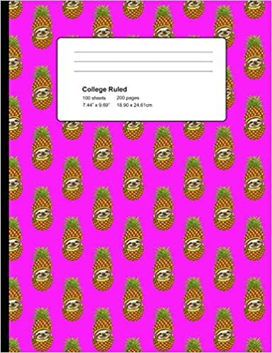 College Ruled 200 Pages: Dark Pink Sloth In A Pineapple Composition Notebook, Cute Sloth College Composition Book, Notebook For Sloth Lovers