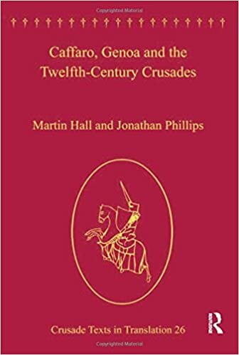 Caffaro, Genoa and the Twelfth-Century Crusades (Crusade Texts in Translation)