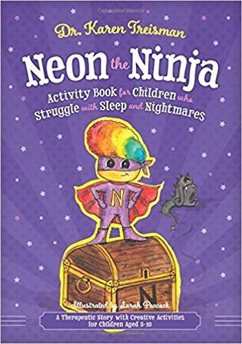 Neon the Ninja Activity Book for Children Who Struggle With Sleep and Nightmares: A Therapeutic Story with Creative Activities for Children Aged 5-10