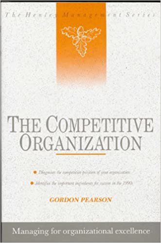 The Competitive Organization: Managing for Organizational Excellence (Henley Management Series) indir