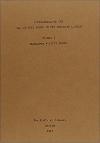 A Catalogue of the Old Chinese Books in the Bodleian Library: Alexander Wylie's Books v. 2