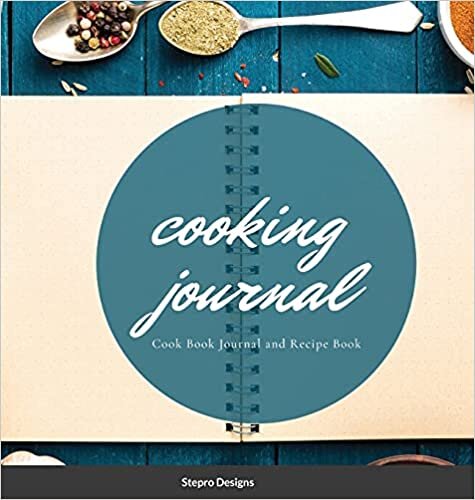Cooking Journal: Cook Book Journal and Recipe Book
