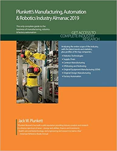 Plunkett's Manufacturing, Automation & Robotics Industry Almanac 2019 (Plunkett's Industry Almanacs)