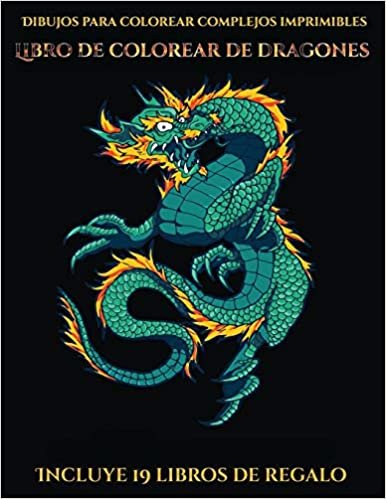 Dibujos para colorear complejos imprimibles (Libro de colorear de dragones): Este libro contiene 40 láminas para colorear que se pueden usar para ... imprimirse y descargarse en PDF e incluy indir