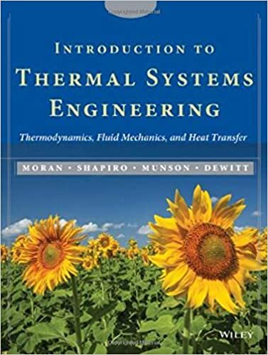 Introduction to Thermal Systems Engineering: Thermodynamics, Fluid Mechanics, and Heat Transfer