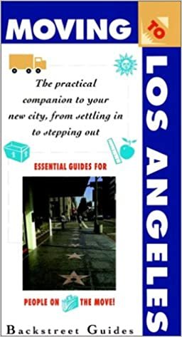 Moving to Los Angeles: The Practical Companion to Your New City, from Stepping in to Stepping Out (Moving To... Series) indir