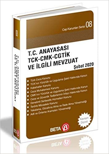 T.C. Anayasası TCK-CKM-CGTİK ve İlgili Mevzuat - Şubat 2020 (Cep Boy): Cep Kanunları Serisi 08 indir