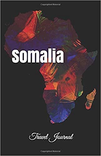 Somalia Travel Journal: Perfect Size 100 Page Travel Notebook Diary