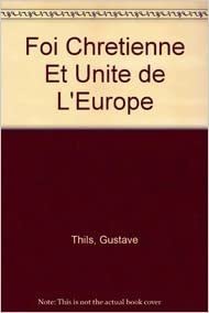 Foi Chretienne Et Unite de l'Europe