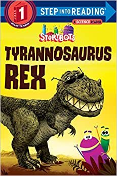 Tyrannosaurus Rex (Step into Reading) (Storybots: Ready to Read, Step 1)