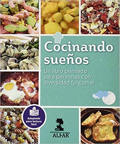Cocinando sueños: Un libro pensado para personas con diversidad funcional (Gastronomía y Salud)