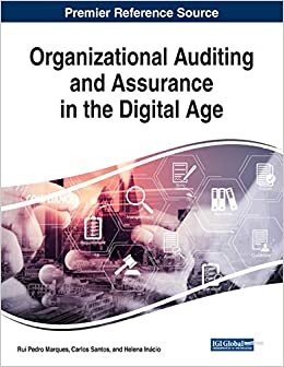 Organizational Auditing and Assurance in the Digital Age (Advances in Finance, Accounting, and Economics)