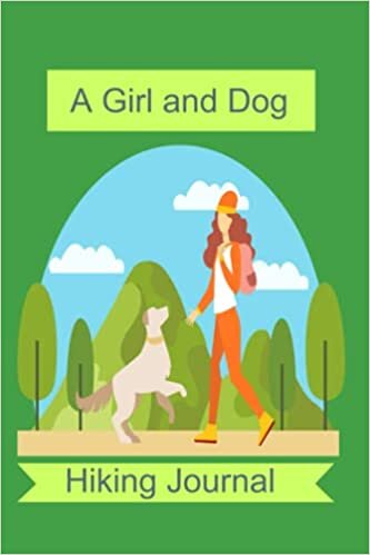 A girl and dog hiking journal: girl and her dog, pet journal, hiking log,