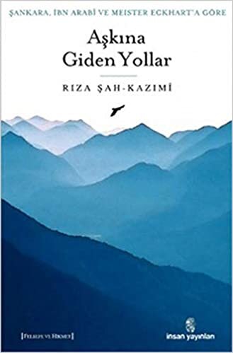 Şankara, İbn Arabi ve Meister Eckhart'a Göre Aşkına Giden Yollar indir