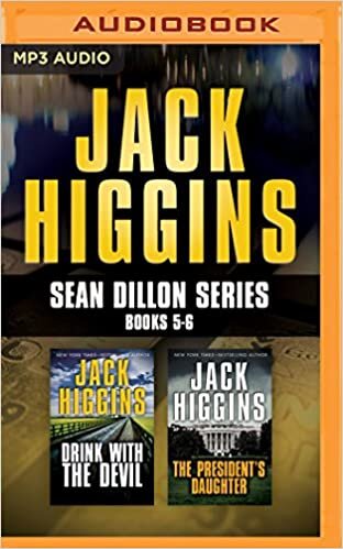 Jack Higgins - Sean Dillon Series: Books 5-6: Drink with the Devil, the President's Daughter