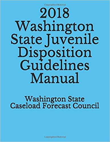 2018 Washington State Juvenile Disposition Guidelines Manual