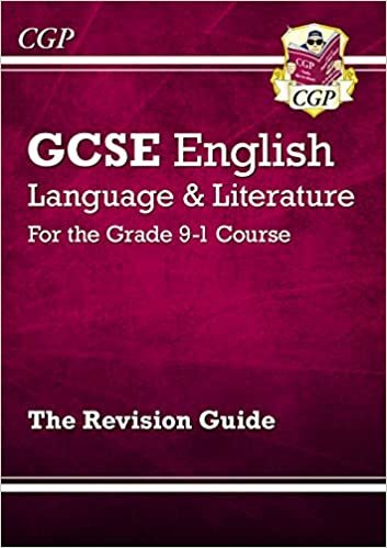GCSE English Language and Literature Revision Guide - for the Grade 9-1 Courses (CGP GCSE English 9-1 Revision)