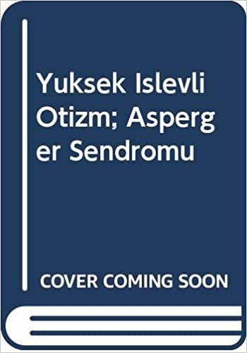 Yüksek İşlevli Otizm: Asperger Sendromu