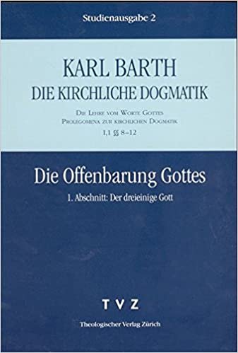 Karl Barth: Die Kirchliche Dogmatik. Studienausgabe: Band 2: I.1 8-12: Die Offenbarung Gottes I indir