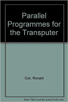 Parallel Programs for the Transputer