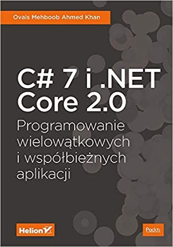 C# 7 i .NET Core 2.0 Programowanie wielowatkowych i wspólbieznych aplikacji indir