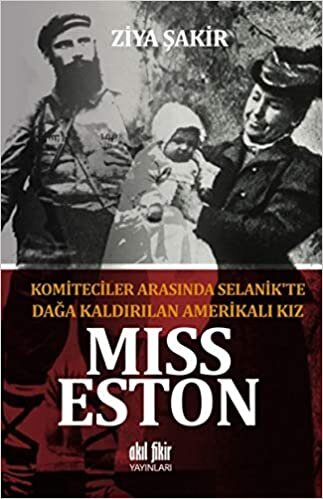 Miss Eston - Komiteciler Arasında Selanik'te Dağa Kaldırılan Amerikalı Kız indir