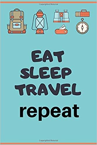 EAT SLEEP TRAVEl repeat: Blank Line Journal (6x9 inches 120 pages) indir