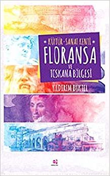 Kültür - Sanat Kenti Floransa ve Toskana Bölgesi