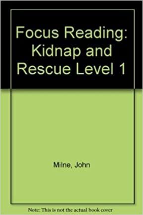 Focus Reader Kidnap And Rescue (Focus Reading (): Kidnap and Rescue Level 1