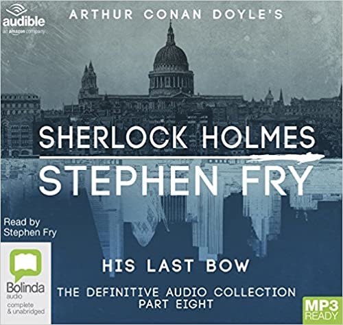 His Last Bow: 8 (Sherlock Holmes: The Definitive Collection)