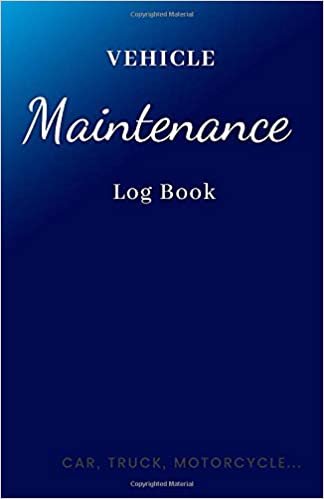 Vehicle Maintenance Log Book Car, Truck, Motorcycle...: Repairs And Maintenance Record Book for Cars, Trucks, Motorcycles and Other Vehicles with ... 5.5 x 8.5, 110 Pages (Vehicle Maintenance)