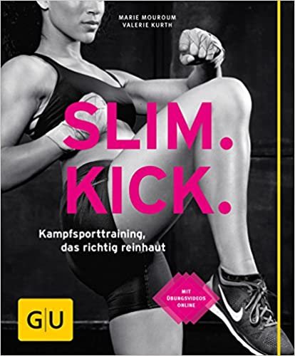 Slim Kick: Kampfsporttraining, das richtig reinhaut (GU Ratgeber Fitness)