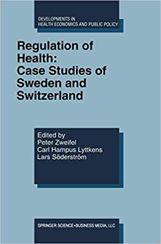 Regulation of Health: Case Studies of Sweden and Switzerland (Developments in Health Economics and Public Policy (7), Band 7)
