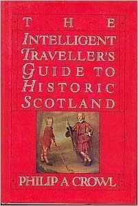The Intelligent Traveler's Guide to Historic Scotland indir