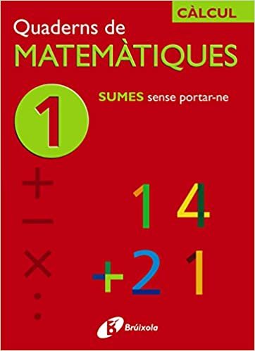 1 Sumes Sense Portar-ne (Quaderns De Matematiques/ Mathematics Notebooks)
