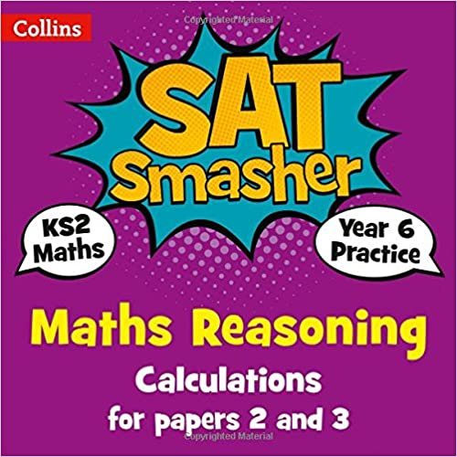Year 6 Maths Reasoning - Calculations for papers 2 and 3: for the 2020 tests (Collins KS2 SATs Smashers) indir